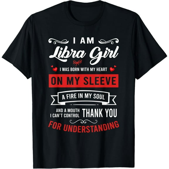 I’m A Libra Girl Was Born With My Heart On My Sleeve Zodiac T-Shirt