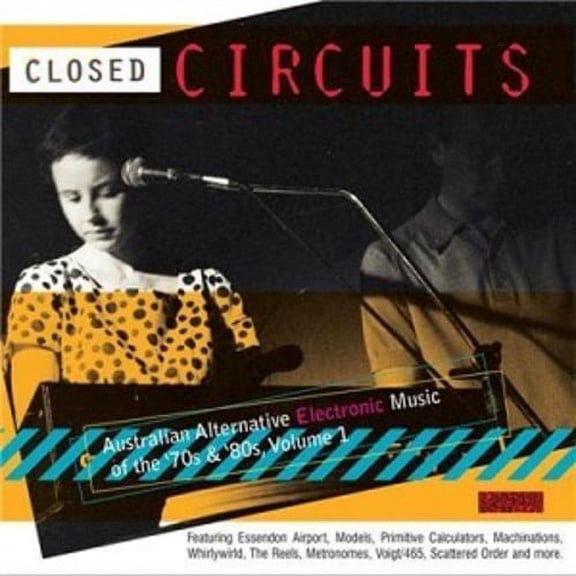 Closed Circuits: Australian Alternative Electronic Music Of The 70s &80s (CD)