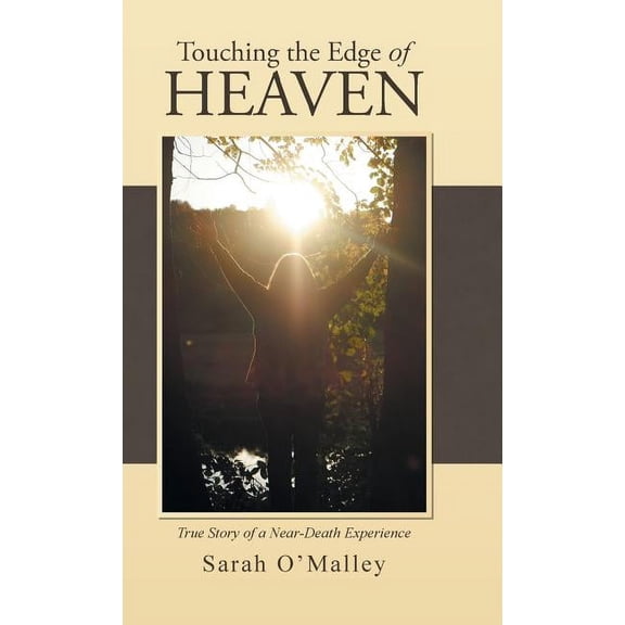 Touching the Edge of Heaven : True Story of a Near-Death Experience (Hardcover)