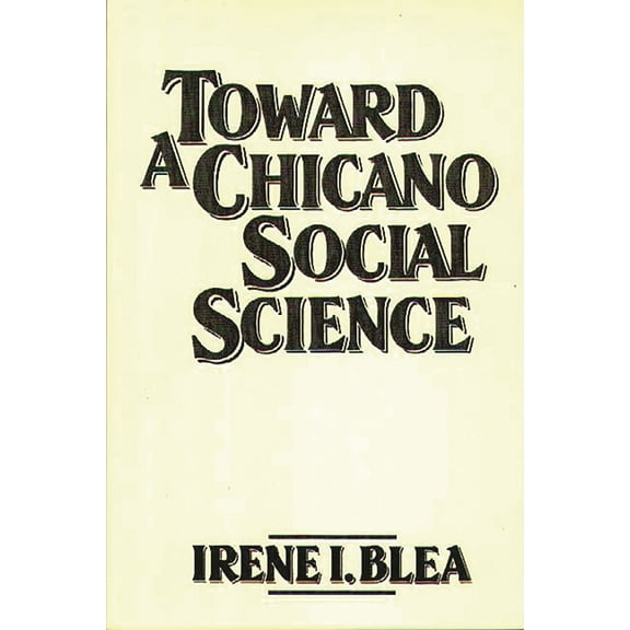 Toward a Chicano Social Science, (Paperback)
