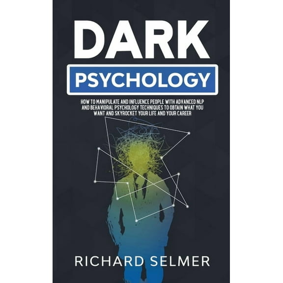Manipulation Secrets 4 Books in 1: Dark Psychology : How to Manipulate and Influence People with Advanced NLP and Behavioral Psychology Techniques to Obtain What You Want and Skyrocket Your Life and Career (Series #3) (Hardcover)