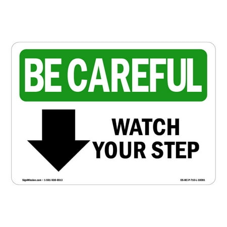 OSHA BE CAREFUL Sign - Watch Your Step [Down Arrow] With Symbol | Choose from: Aluminum, Rigid Plastic or Vinyl Label Decal | Protect Your Business, Work Site, Warehouse & Shop Area |  Made in the
