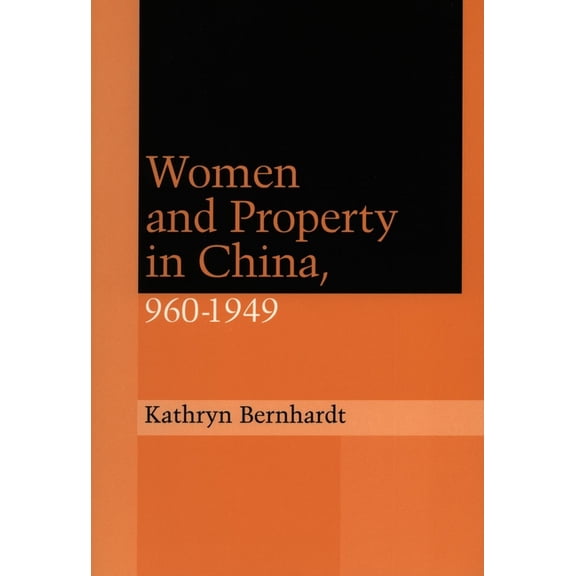 Law, Society, and Culture in China Women and Property in China, 960-1949, (Paperback)
