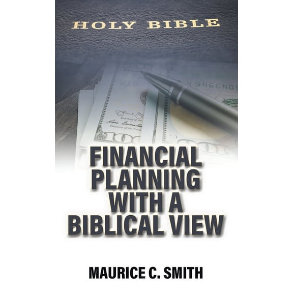 Financial Planning with a Biblical View, (Paperback)