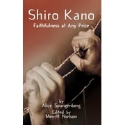 Shiro Kano : Faithfulness at Any Price (Paperback)