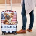 thumbnail image 4 of My Favorite Chihuahua Calls Me Dad. Happy Father's Day Travel Luggage Cover Dog Lover Gifts Idea Suitcase Dust Protective Decor - 00005, 4 of 5