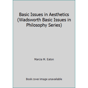 Basic Issues in Aesthetics (Wadsworth Basic Issues in Philosophy Series) [Paperback - Used]