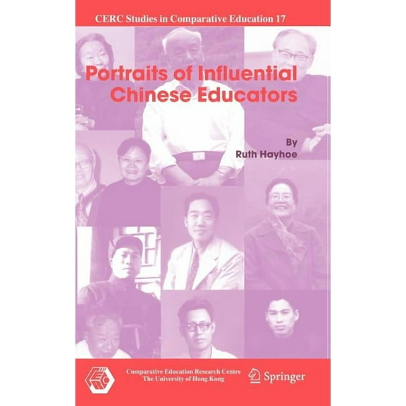 CERC Studies in Comparative Education Portraits of Influential Chinese Educators, Book 17, (Hardcover)