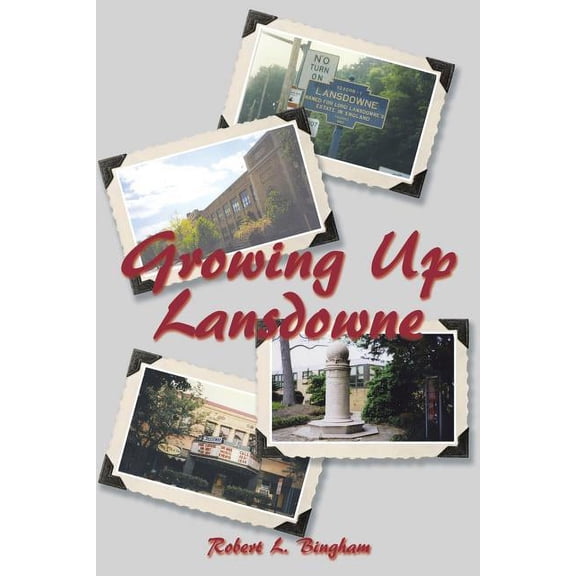 Pre-Owned Growing Up Lansdowne (Paperback) 150495243X 9781504952439