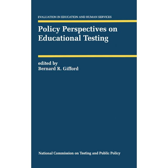 Huebner International Series on Risk, In Policy Perspectives on Educational Testing, (Hardcover)