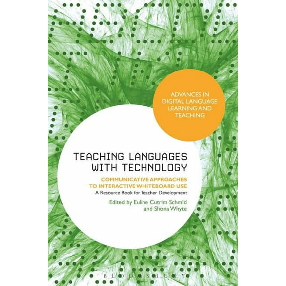 Advances in Digital Language Learning an Teaching Languages with Technology: Communicative Approaches to Interactive Whiteboard Use, (Paperback)