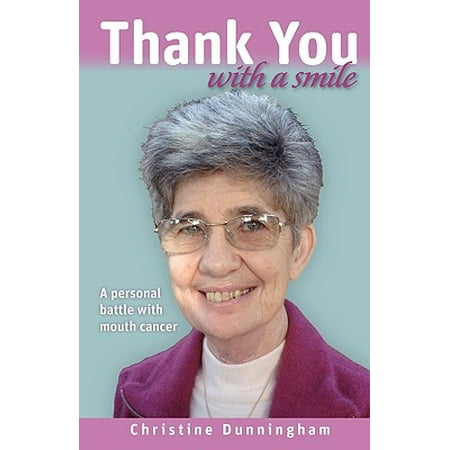 Thank You with a Smile : A Personal Battle with Mouth