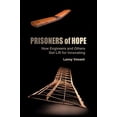 thumbnail image 1 of Pre-Owned Prisoners of Hope: How Engineers and Others Get Lift for Innovating (Paperback) 144972826X 9781449728267, 1 of 1