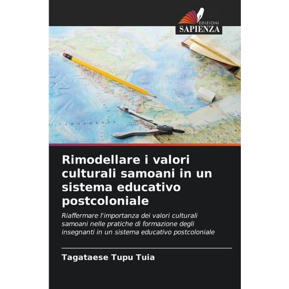 Rimodellare i valori culturali samoani in un sistema educativo postcoloniale, (Paperback)