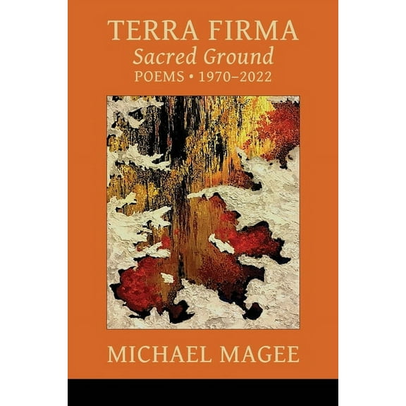 Terra Firma: Sacred Ground Poems 1970 - 2022, (Paperback)