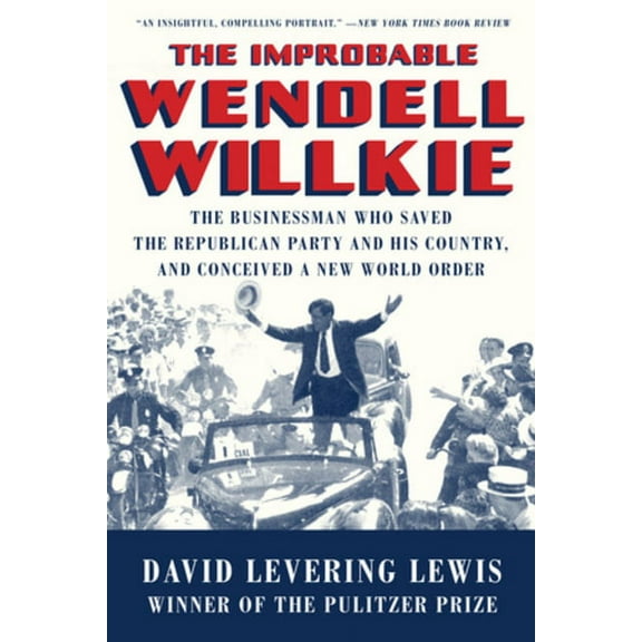 The Improbable Wendell Willkie (Paperback)