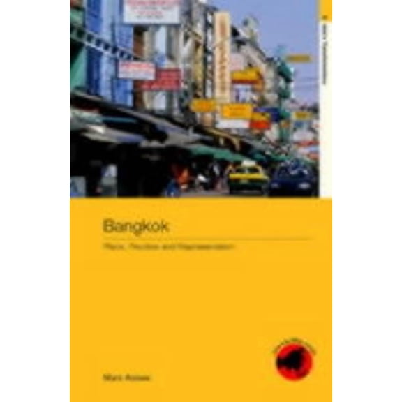 Asia's Transformations/Asia's Great Citi Bangkok: Place, Practice and Representation, (Paperback)