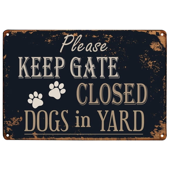 Please Keep Gate Closed Dogs in Yard Reto Vintage Metal Tin Signs for Lawn Garden Yard Signs Size: 8 x 12 inch