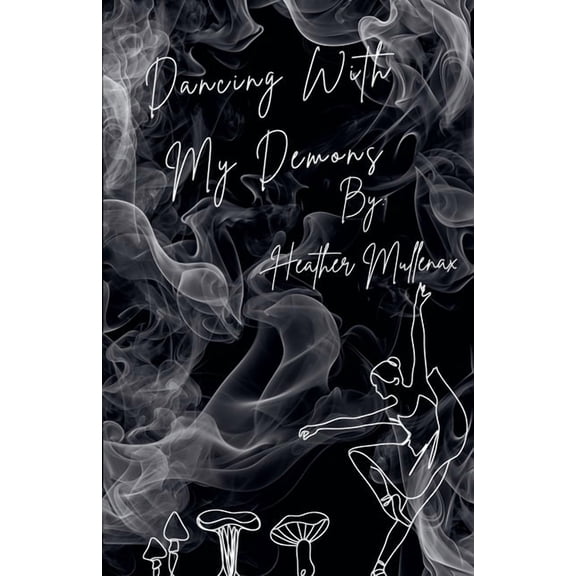 Dancing With My Demons, (Paperback)