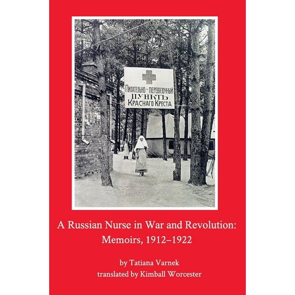 A Russian Nurse in War and Revolution: Memoirs, 1912-1922, (Paperback)