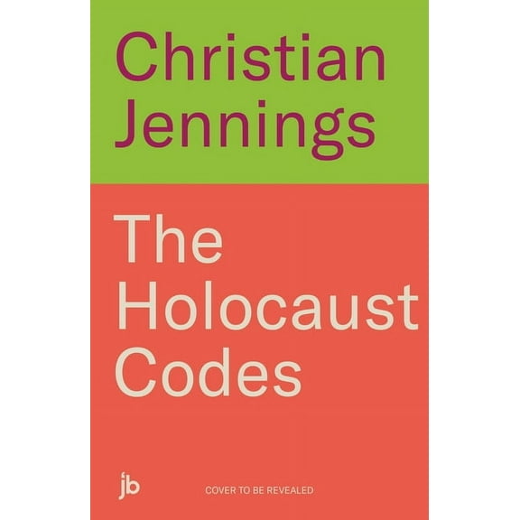 The Holocaust Codes: The Untold Story of Decrypting the Final Solution, (Paperback)