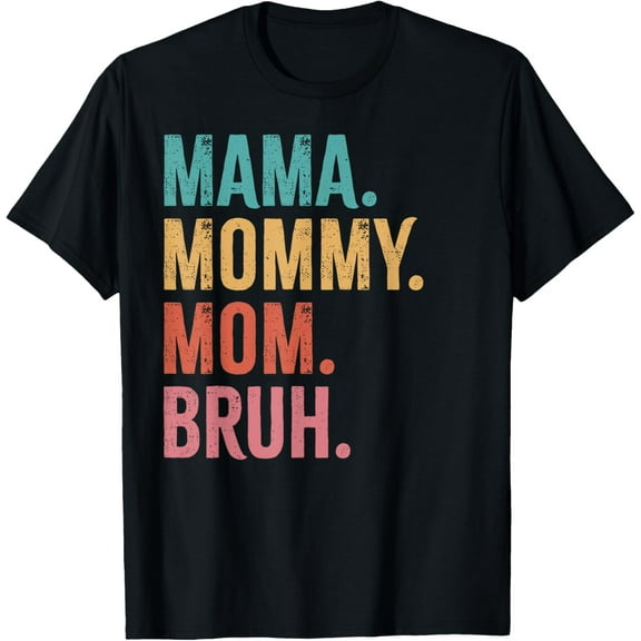 Funny Mama mommy mom bruh Mother's day T-Shirt