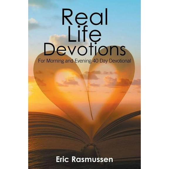 Real Life Devotions: For Morning and Evening 40 Day Devotional (Paperback)