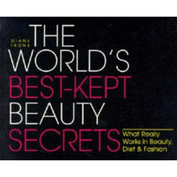 Pre-Owned The World's Best-Kept Beauty Secrets: What Really Works in Beauty, Diet & Fashion (Paperback) 1570711429 9781570711428