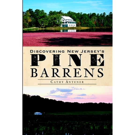 Pre-Owned Discovering New Jersey's Pine Barrens (Paperback) 1609495578 9781609495572