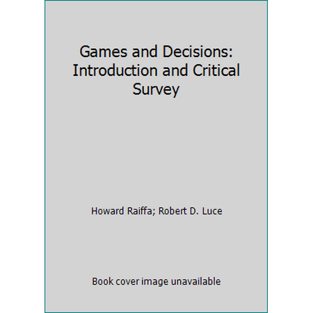Games and Decisions: Introduction and Critical Survey [Hardcover - Used]