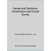Games and Decisions: Introduction and Critical Survey [Hardcover - Used]