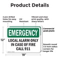 thumbnail image 2 of (2 Pack) Local Alarm Only In Case Of Fire Call 911 OSHA Emergency Sign 18 Inch X 12 Inch Plastic Sign, Weather Resistant, UV Protected for Workplace, Business, and Construction Site,, 2 of 8