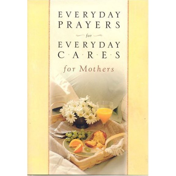 Pre-Owned Everyday Prayers for Everyday Cares/Mothers (Hardcover) by Honor Books (Creator), Vicki J Kuyper