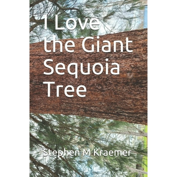 I Love the Giant Sequoia Tree, (Paperback)
