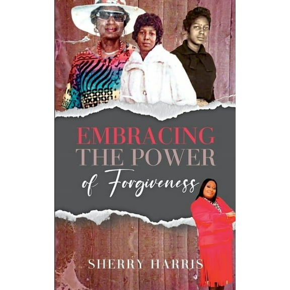 Embracing the Power of Forgiveness (Paperback)