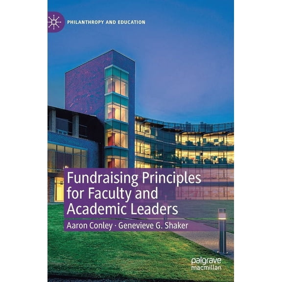 Philanthropy and Education Fundraising Principles for Faculty and Academic Leaders, (Hardcover)