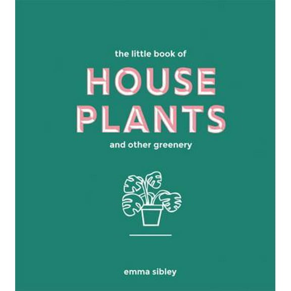 Pre-Owned Little Book of House Plants and Other Greenery (Hardcover) 1787131718 9781787131712