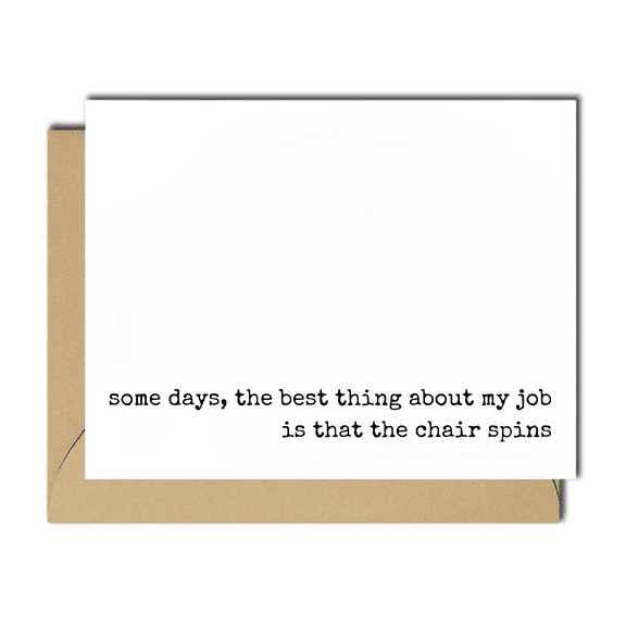 Funny Office Greeting Card – “Best Thing About My Job is the Chair Spins” – Blank Inside, Envelope Included – Perfect for Coworkers, Employees, or Bosses on Any Occasion