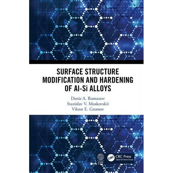 Surface Structure Modification and Hardening of Al-Si Alloys, (Hardcover)
