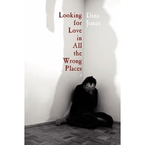 Looking for Love in All the Wrong Places