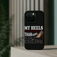 thumbnail image 4 of DistinctInk Tough Case for Apple iPhone 15 PRO (6.1" Screen), Compatible with MagSafe Charging - My Heels Are Higher Than Your Glass Ceiling, 4 of 6