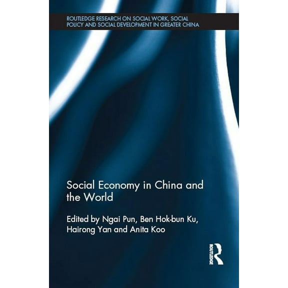 Routledge Research on Social Work, Socia Social Economy in China and the World, (Hardcover)