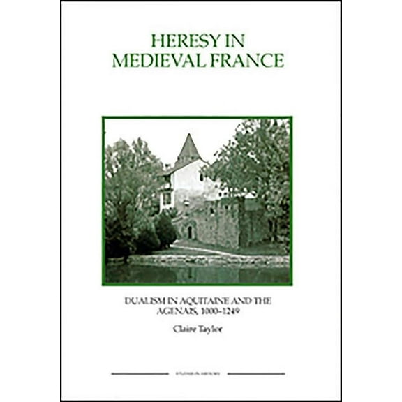 Royal Historical Society Studies in Hist Heresy in Medieval France, Book 46, (Paperback)