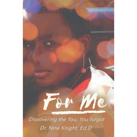 For Me: Discovering the You, You Forgot, (Paperback)