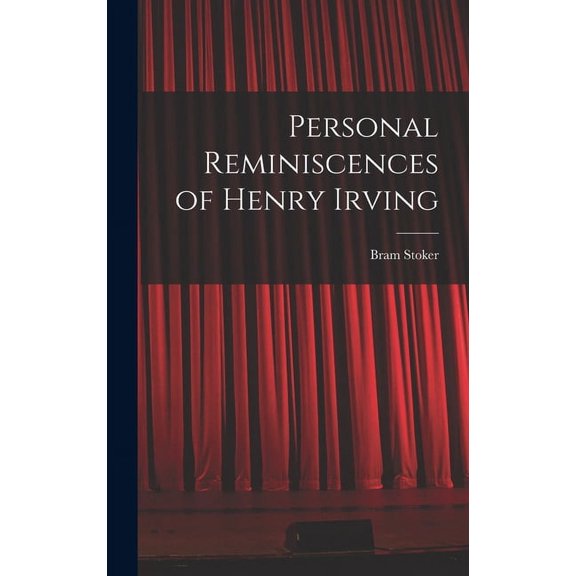 Personal Reminiscences of Henry Irving (Hardcover)
