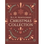 The L. M. Montgomery Christmas Collection (Hardcover)