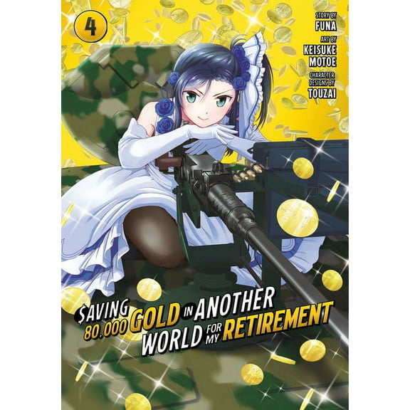Saving 80,000 Gold in Another World for My Retirement (Manga): Saving 80,000 Gold in Another World for My Retirement 4 (Manga) (Series #4) (Paperback)