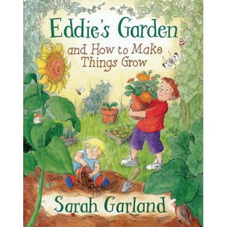 Eddie's Garden : And How to Make Things Grow