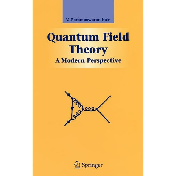 Graduate Texts in Contemporary Physics Quantum Field Theory: A Modern Perspective, (Hardcover)