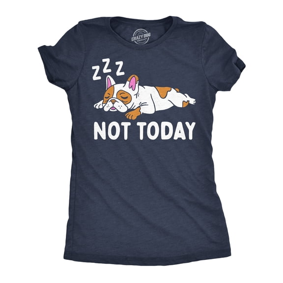 Womens Funny T Shirts Not Today French Bull Dog Sarcastic Frenchie Lovers Tee For Ladies Womens Graphic Tees